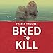 Bred to Kill