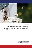 An Estimation of Honey Supply Response in Malawi 3659660728 Book Cover