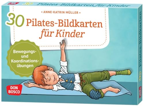 30 Pilates-Bildkarten für Kinder: Bewegungs- und Koordinationsübungen (Körperarbeit und innere Balance. 30 Ideen auf Bildkarten) 30 Pilates-Bildkarten für Kinder: Bewegungs- und Koordinationsübungen (Körperarbeit und innere Balance. 30 Ideen auf Bildkarten)