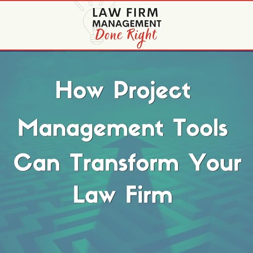 How Project Management Tools Can Transform Your Law Firm Podcast Por  arte de portada