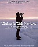 The New York Times Magazine, January 6, 2002: Watching the World Melt Away