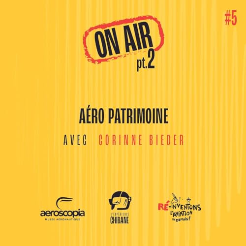 [ON AIR] A&eacute;ro Patrimoine avec Corinne Bieder
