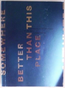 Paperback Somewhere Better Than This Place : Alternative Social Experience in the Spaces of Contemporary Art Book