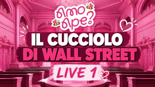 IL CUCCIOLO DI WALL STREET - AMO APE? Live 1