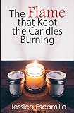 The Flame that Kept the Candles Burning