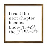 I Trust The Next Chapter Because I Know The Author Framed Wood Sign Wall Plaque 12x12in Wooden Wall Sign with Quotes,Farmhouse Bedroom Living Room Home Decor