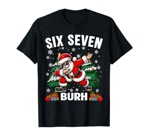 Funny 67 Six Seven Burh Christmas 6 7 Meme Men Women Kids T-Shirt