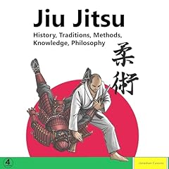 Couverture de Jiu Jitsu: History, Traditions, Methods, Knowledge, Philosophy