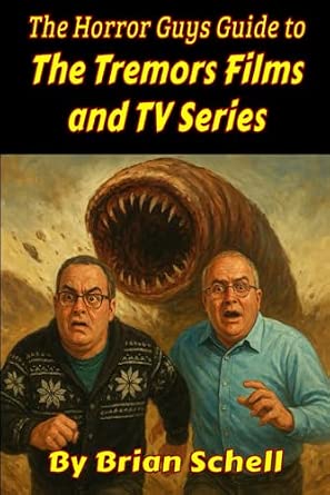 The Horror Guys Guide To The Tremors Films and TV Series: Schell, Brian ...