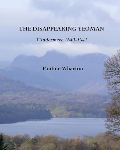 The Disappearing Yeoman: Windermere 1640-1841