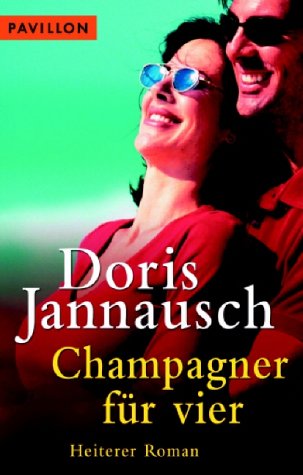 Champagner fuer vier. Heiterer Roman. Ehekrise mal anders
