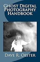 Ghost Digital Photography Handbook 1503345858 Book Cover