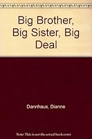 Big Brother, Big Sister, Big Deal 1567631517 Book Cover