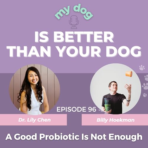 A Good Probiotic Is Not Enough w/ Billy Hoekman