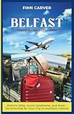Belfast Travel Guide 2025-2026: Historic Sites, Iconic Landmarks, and Must-Do Activities for Your Trip to Northern Ireland