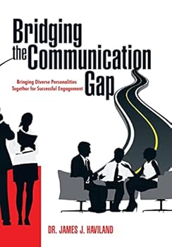 Hardcover Bridging the Communication Gap: Bringing Diverse Personalities Together for Successful Engagement Book