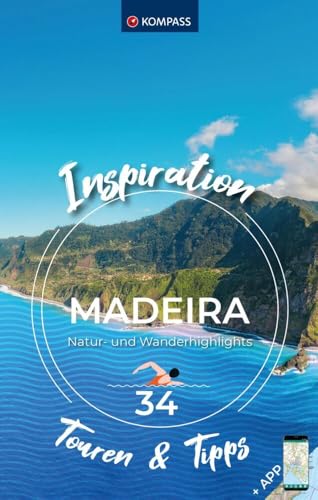 KOMPASS Inspiration Madeira: 34 Natur- und Wanderhighlights