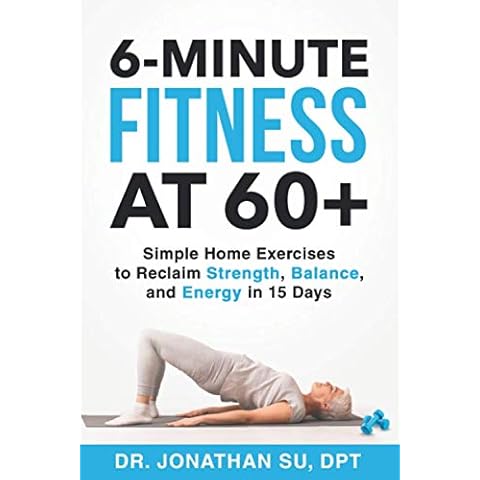 6-Minute Fitness at 60+: Simple Home Exercises to Reclaim Strength, Balance, and Energy in 15 Days Cover