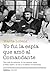 Yo fui la esp&Atilde;&shy;a que am&Atilde;&sup3; al Comandante: Una vida de pel&Atilde;&shy;cula: de los campos nazis a Fidel Castro, la CIA y el asesino de Kennedy