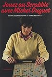  Jouez au Scrabble avec Michel Duguet (French Edition)