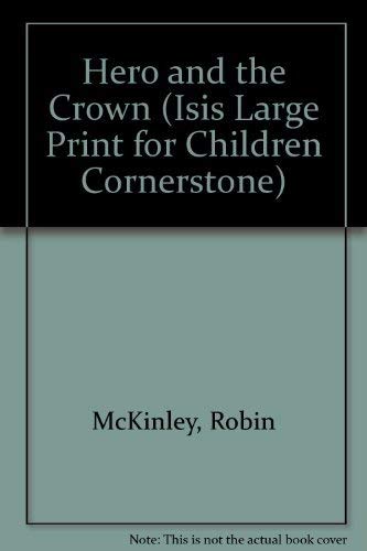The Hero and the Crown (Isis Large Print for Ch... [Large Print] 1557360782 Book Cover