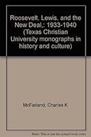 Roosevelt, Lewis, and the New Deal,: 1933-1940 B0006CAFWA Book Cover