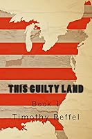 This Guilty Land 1508479984 Book Cover