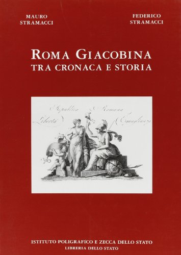 Roma Giacobina Tra Cronaca E Storia