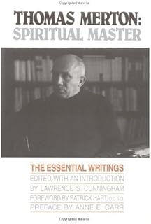 Thomas Merton: Spiritual Master, The Essential Writings