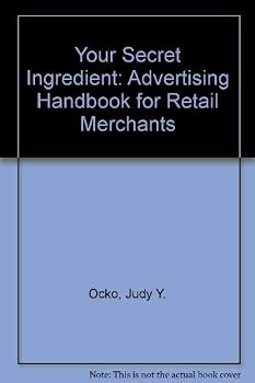 Paperback Your Secret Ingredient: Advertising Handbook for Retail Merchants Book