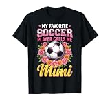 My Favorite Soccer Player Calls Me Mimi Flowers T-Shirt