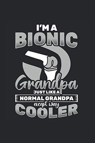 I'M A Bionic Grandpa Just Like A Normal Grandpa Except Way Cooler: Knee Replacement notebook, surgery gift idea for the knee recovery (Lined, 120 Pages, 6' x 9') image 2