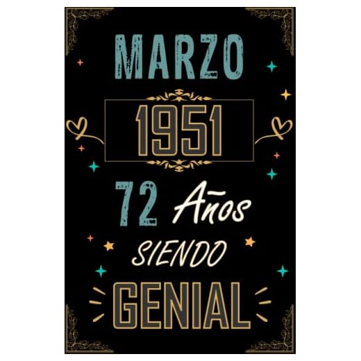 CUADERNO, MARZO 1951 72 AÑOS SIENDO GENIAL: Regalo de 72 cumpleaños para mujeres y hombres, ideas de 72 cumpleaños... un cumpleaños... divertido, ... regalo de 72 cumpleaños para él/ella.