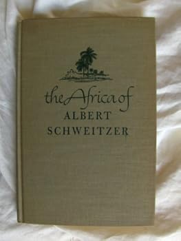 Hardcover The Africa of Albert Schweitzer Book