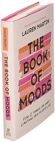 The Book of Moods: How I Turned My Worst Emotions Into My Best Life