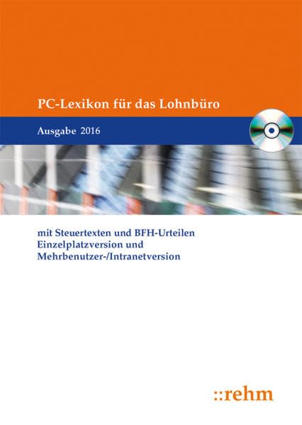 PC-Lexikon für das Lohnbüro 2016 mit Steuertexten und BFH-Urteilen: Arbeitslohn, Lohnsteuer und Sozialversicherung von A-Z