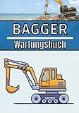 Bagger Wartungsheft: Logbuch Wartung | Tracking Wartung: Ölwechsel, Reparaturen, ... | Mechanisches Tracking Ihres Baggers | Für Unternehmen und Privatpersonen |.