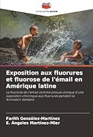 Exposition aux fluorures et fluorose de l'émail en Amérique latine (French Edition) 6208872693 Book Cover