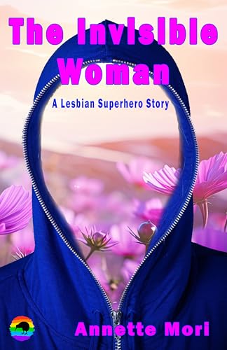 The Invisible Woman: A Lesbian Superhero Story