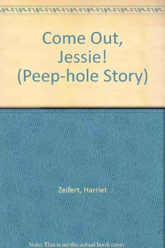 Come Out, Jessie! (Peep-hole Story) 0671699202 Book Cover