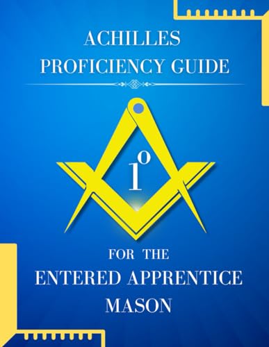 Achille's Proficiency Guide for the Entered Apprentice Mason (Masonic Proficiency Study Guides for Candidates)