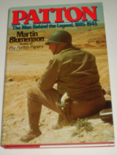 Patton, the Man Behind the Legend, 1885-1945 B000RMQYG0 Book Cover
