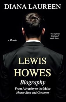 Paperback Lewis Howes Biography: From Adversity to the Make Money Easy and Greatness: The Inspiring Journey of Lewis Howes Book