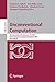 Unconventional Computation: 8th International Conference, UC 2009, Ponta Delgada, Portugal, September 7-11, 2009, Proceedings (Lecture Notes in Computer Science (5715))