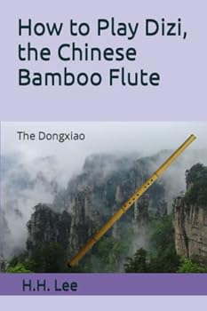 Paperback How to Play Dizi, the Chinese Bamboo Flute: The Dongxiao Book