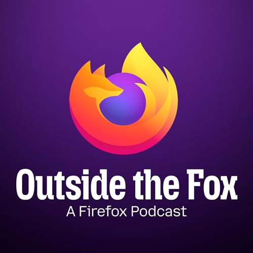 Couverture de Outside the Fox: A Firefox Podcast