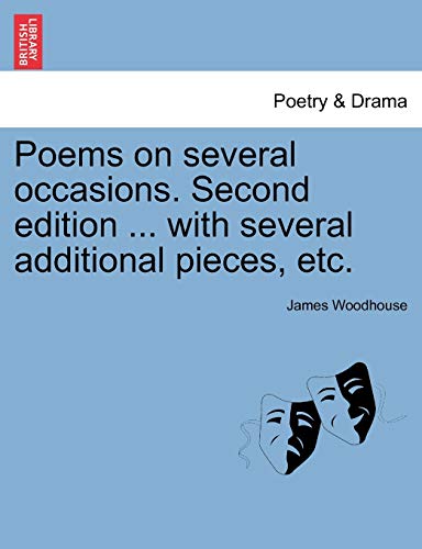 Poems on Several Occasions. Second Edition ... with Several Additional Pieces, Etc.