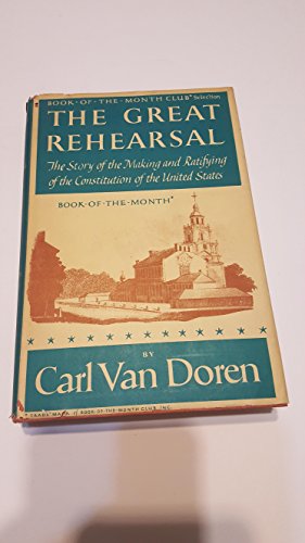 The Great Rehearsal by Carl Van Doren B01M9FVAO3 Book Cover