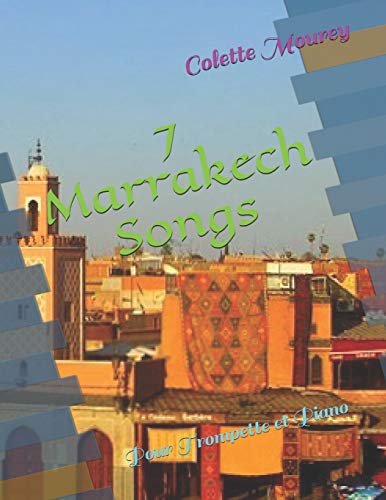 7 Marrakech Songs: Pour Trompette et Piano (French Edition)