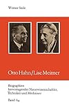 Otto Hahn/Lise Meitner (Biographien hervorragender Naturwissenschaftler, Techniker und Mediziner, 64, Band 64) - . Werner Stolz 